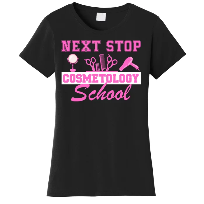 Next Stop Cosmetology School Graduation Cosmetology Grad Women's T-Shirt