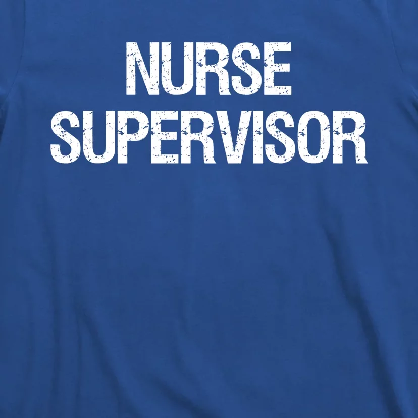 Nurse Supervisor Cool Gift T-Shirt