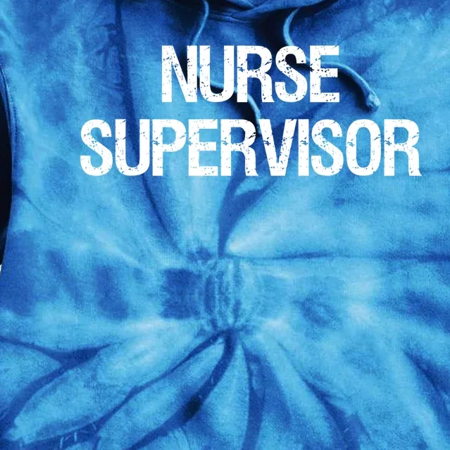 Nurse Supervisor Cool Gift Tie Dye Hoodie