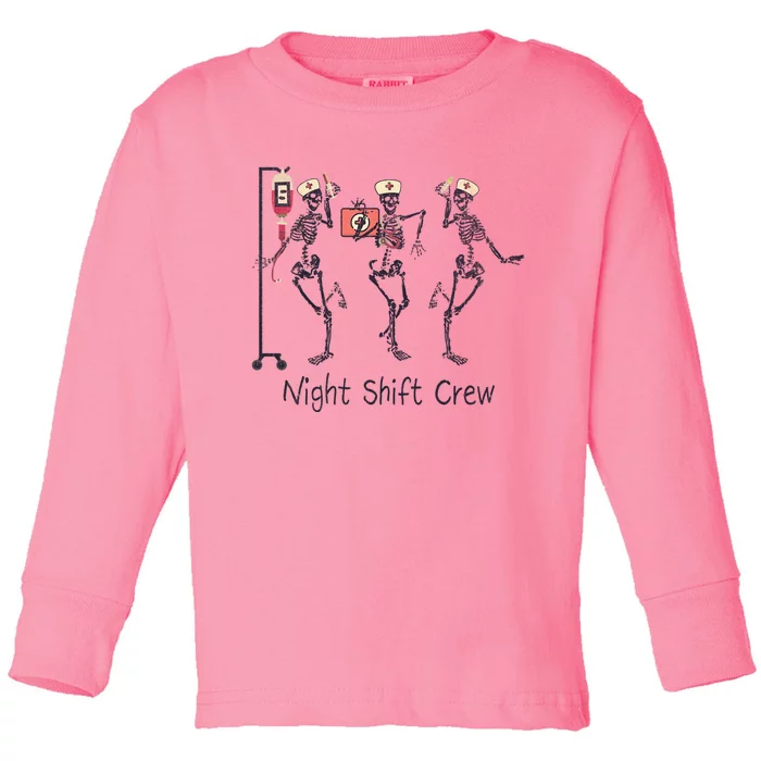 Night Shift Crew Funny Nurse Skeleton Great Gift Toddler Long Sleeve Shirt