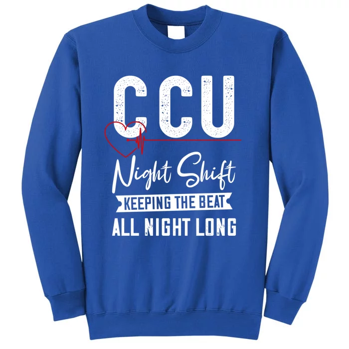 Night Shift Ccu Nurse Cool Gift Tall Sweatshirt