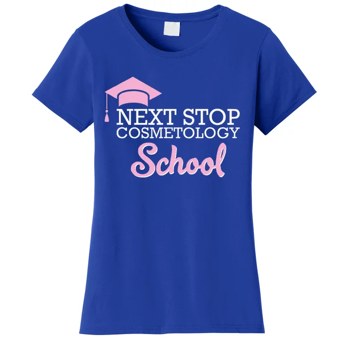 Next Stop Cosmetology School Future Cosmetologist Women's T-Shirt