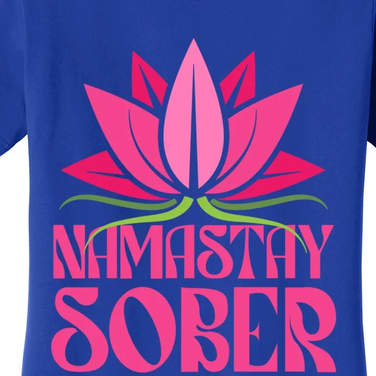 Namastay Sober Celebrate Sobriety Yoga Namaste Lotus Meme Cool Gift Women's T-Shirt