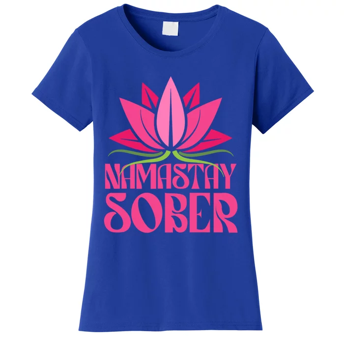 Namastay Sober Celebrate Sobriety Yoga Namaste Lotus Meme Cool Gift Women's T-Shirt