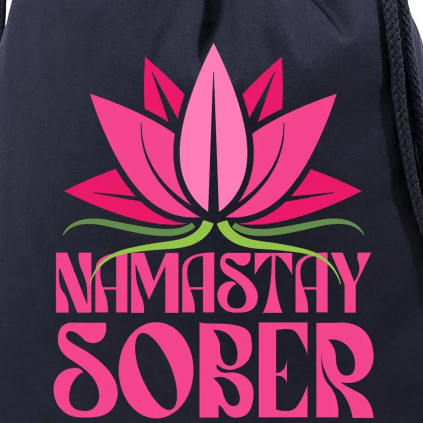 Namastay Sober Celebrate Sobriety Yoga Namaste Lotus Meme Cool Gift Drawstring Bag