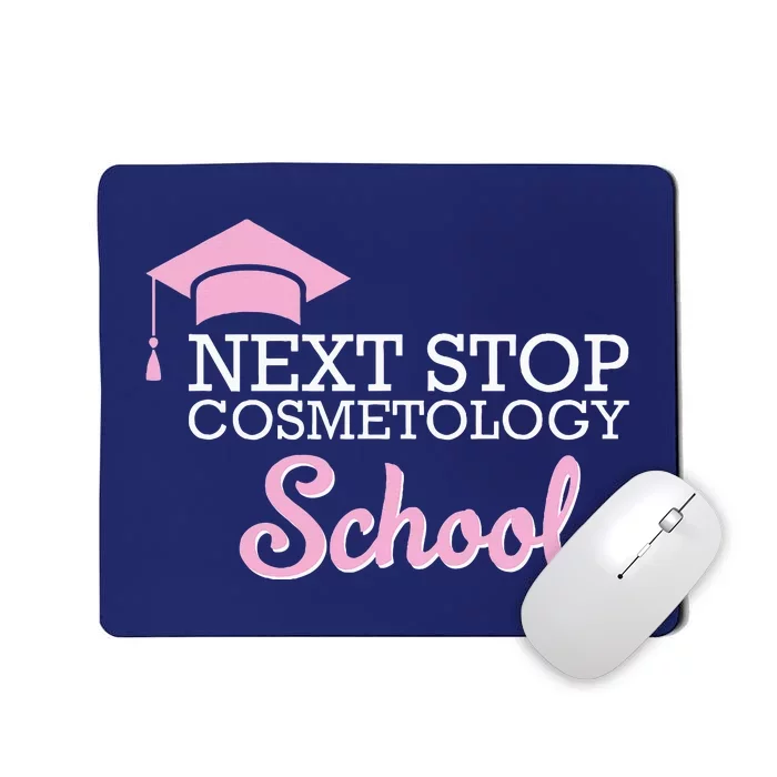 Next Stop Cosmetology School Future Cosmetologist Mousepad