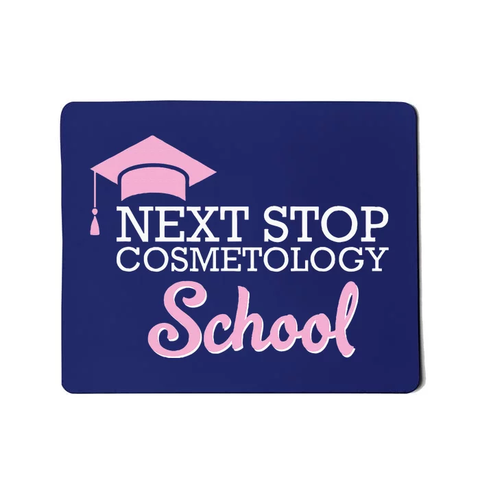 Next Stop Cosmetology School Future Cosmetologist Mousepad