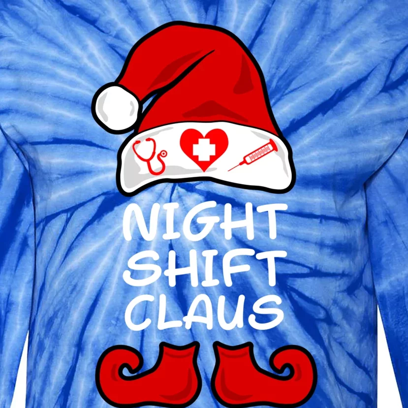 Night Shift Claus Funny Night Shift Nurse Christmas Gift Tie-Dye Long Sleeve Shirt