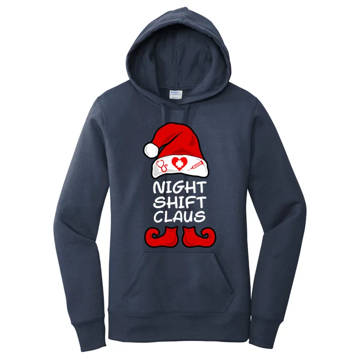 Night Shift Claus Funny Night Shift Nurse Christmas Gift Women's Pullover Hoodie