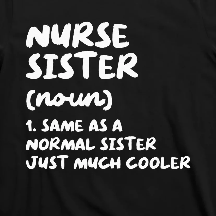 Nurse Sister Definition Funny T-Shirt