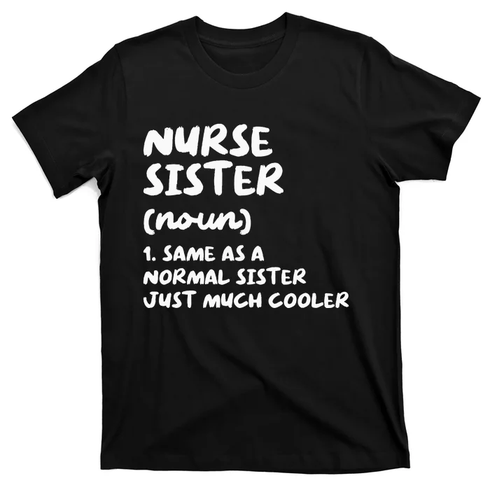 Nurse Sister Definition Funny T-Shirt