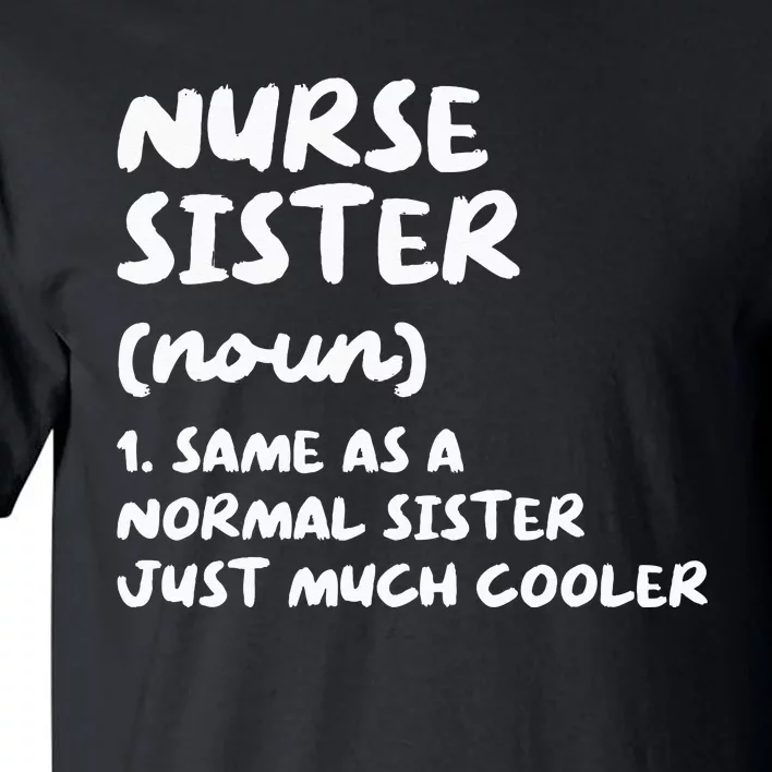 Nurse Sister Definition Funny Tall T-Shirt