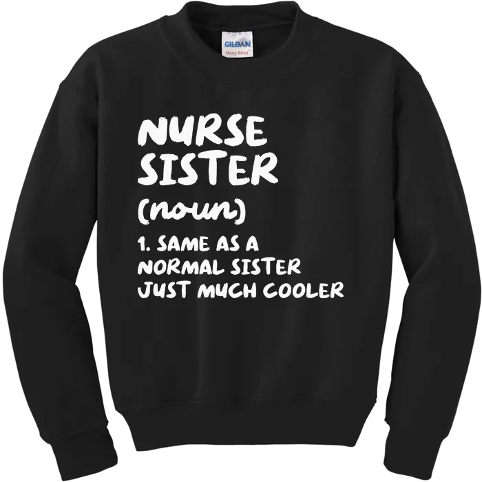 Nurse Sister Definition Funny Kids Sweatshirt