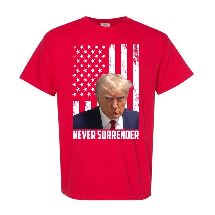 Never Surrender Donald Trump American Flag Mugshot Garment-Dyed Heavyweight T-Shirt