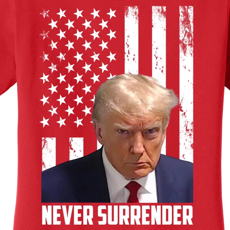 Never Surrender Donald Trump American Flag Mugshot Women's T-Shirt