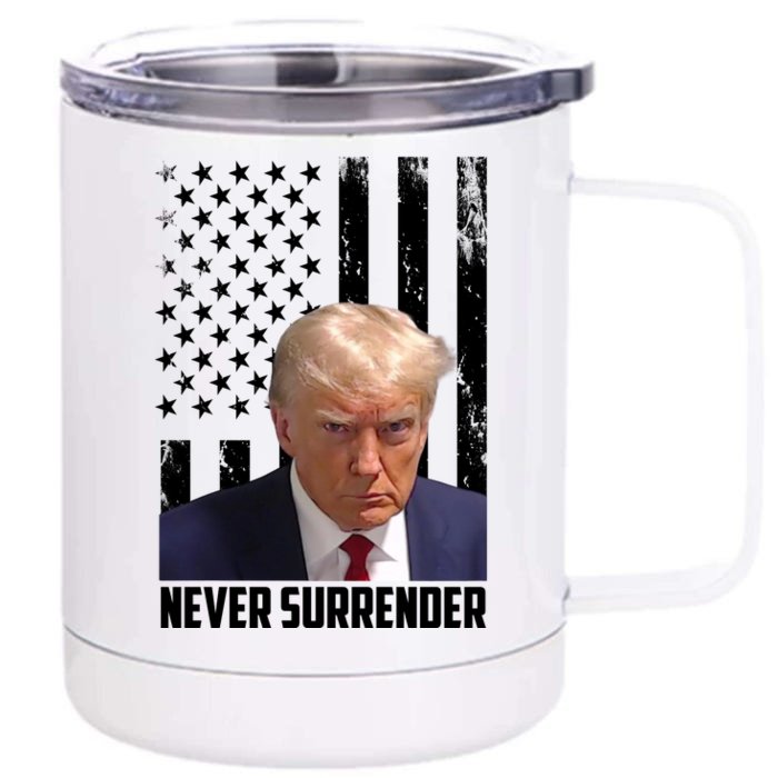 Never Surrender Donald Trump American Flag Mugshot Front & Back 12oz Stainless Steel Tumbler Cup