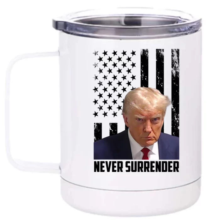 Never Surrender Donald Trump American Flag Mugshot Front & Back 12oz Stainless Steel Tumbler Cup