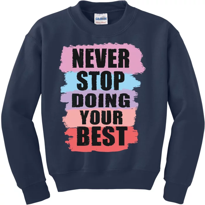 Never Stop Doing Your Best Kids Sweatshirt