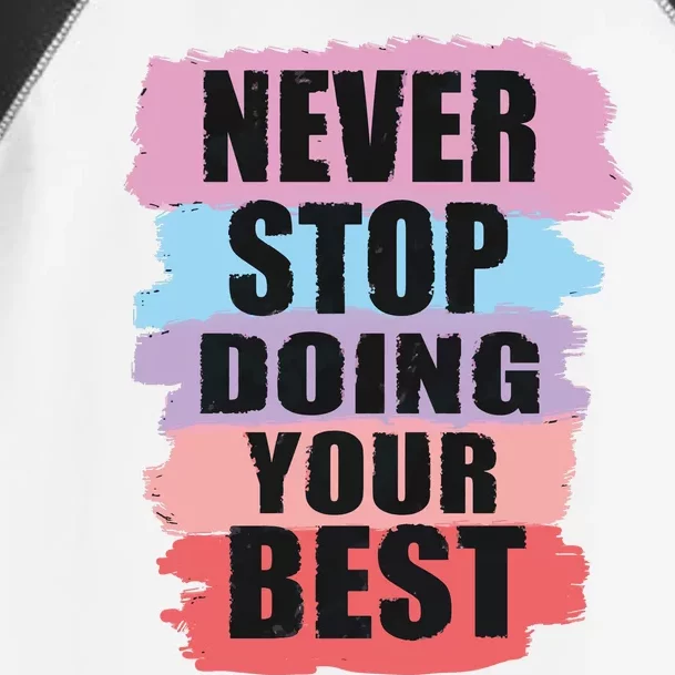 Never Stop Doing Your Best Toddler Fine Jersey T-Shirt