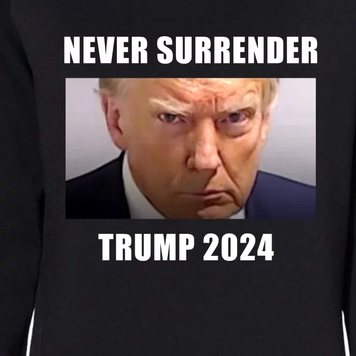 Never Surrender Donald Trump For President 2024 Mugshot Womens California Wash Sweatshirt