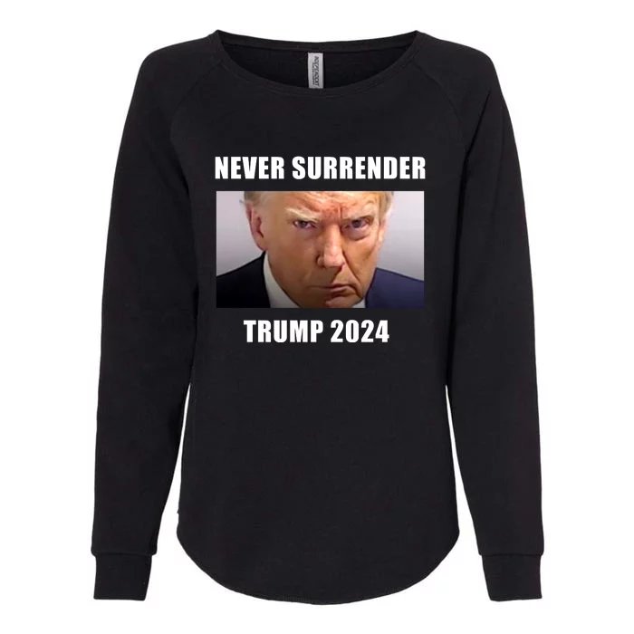 Never Surrender Donald Trump For President 2024 Mugshot Womens California Wash Sweatshirt