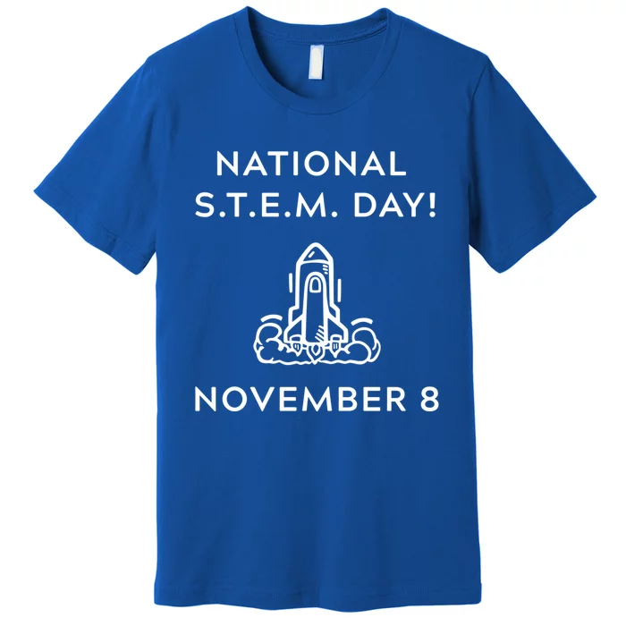 National Stem Day November 8 With Space Shuttle Cool Gift Premium T-Shirt