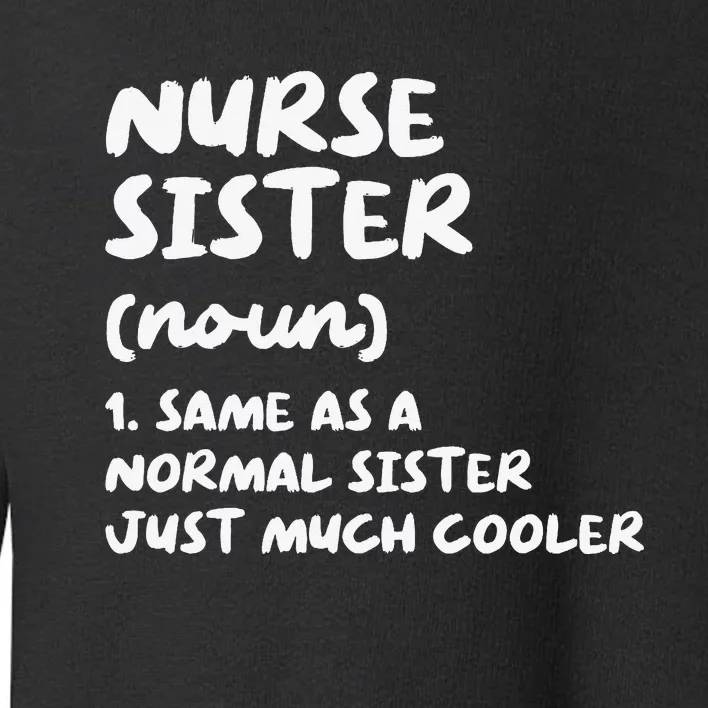 Nurse Sister Definition Funny Toddler Sweatshirt