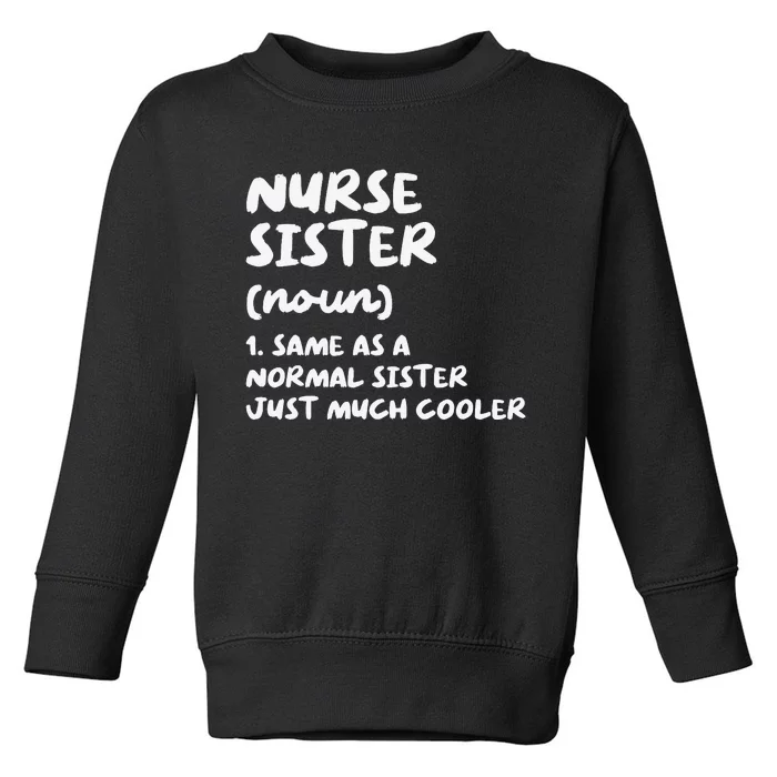 Nurse Sister Definition Funny Toddler Sweatshirt