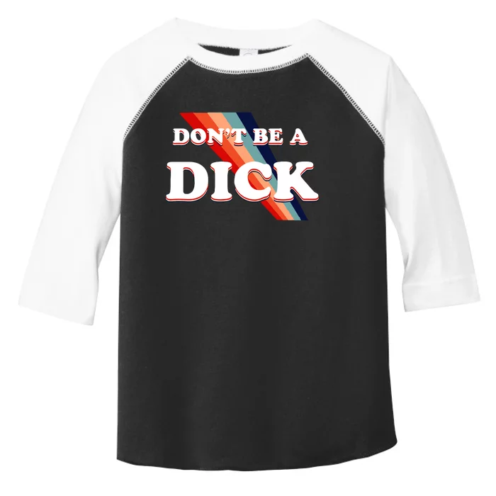 Nicole Shanahan DonT Be A Dick Lightweight Toddler Fine Jersey T-Shirt