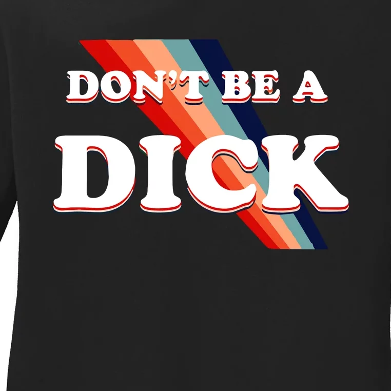 Nicole Shanahan DonT Be A Dick Lightweight Ladies Long Sleeve Shirt