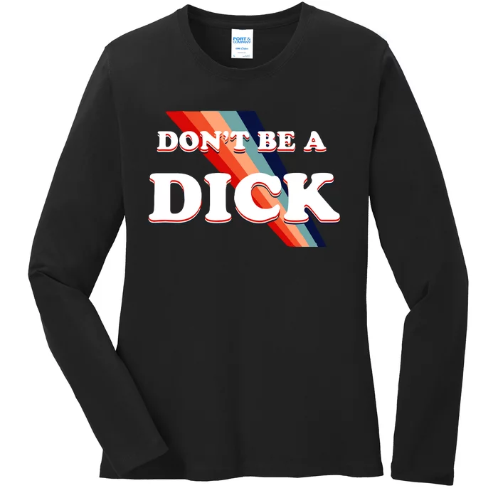 Nicole Shanahan DonT Be A Dick Lightweight Ladies Long Sleeve Shirt