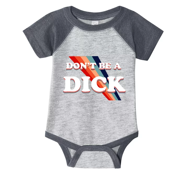 Nicole Shanahan DonT Be A Dick Lightweight Infant Baby Jersey Bodysuit