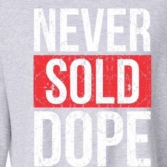 Never Sold Dope Hustler Urban Hip Hop Rap Gift Cropped Pullover Crew