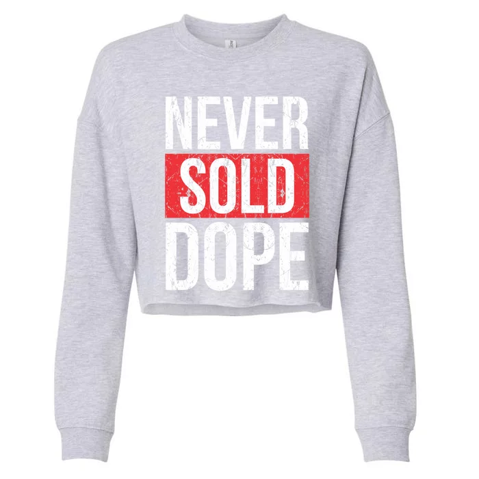 Never Sold Dope Hustler Urban Hip Hop Rap Gift Cropped Pullover Crew