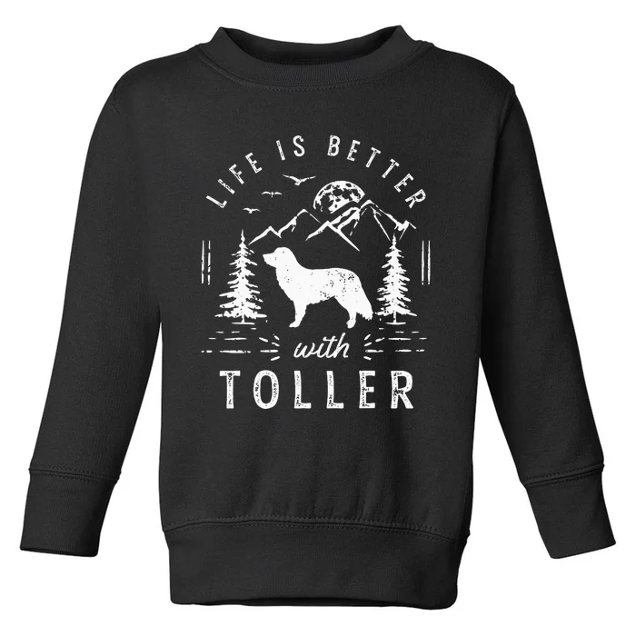 Nova Scotia Duck Tolling Retriever Toller Life Better Mom Da Toddler Sweatshirt