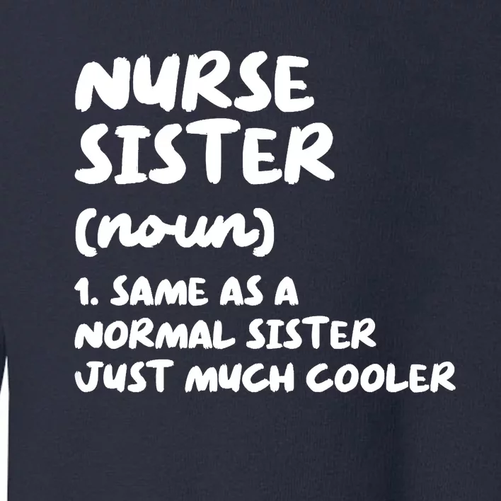 Nurse Sister Definition Funny Toddler Sweatshirt