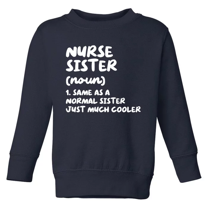 Nurse Sister Definition Funny Toddler Sweatshirt