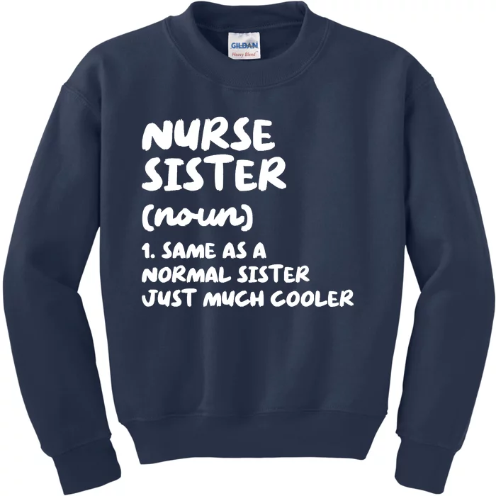 Nurse Sister Definition Funny Kids Sweatshirt