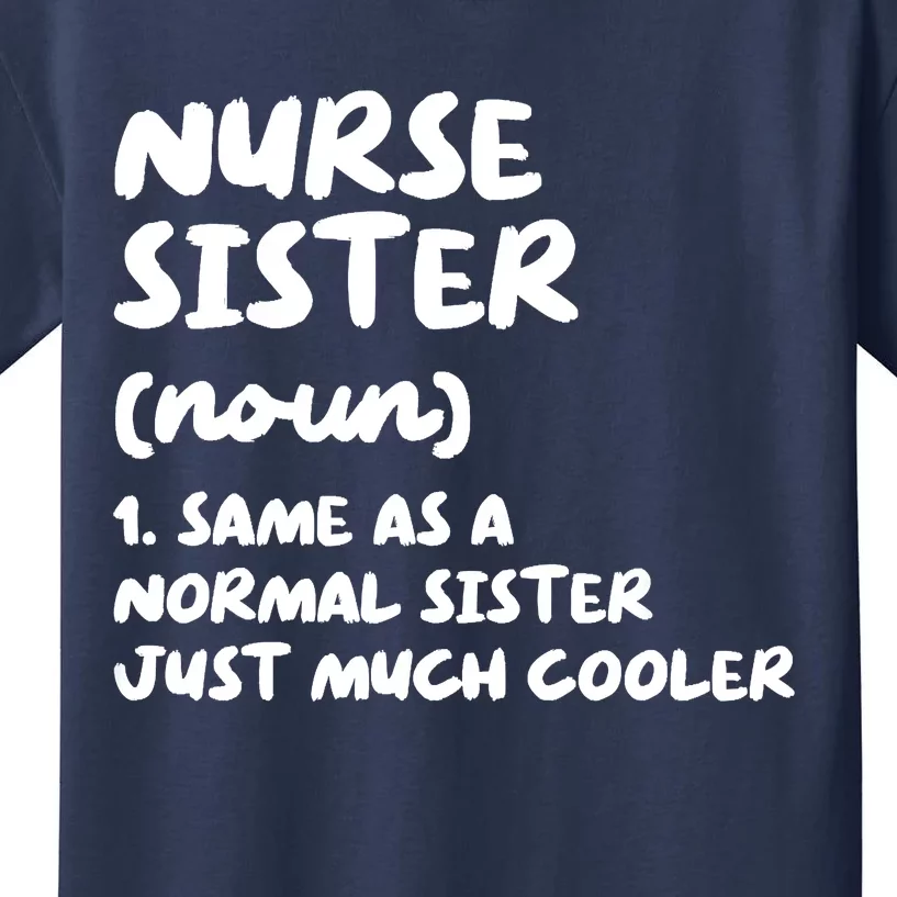 Nurse Sister Definition Funny Kids T-Shirt