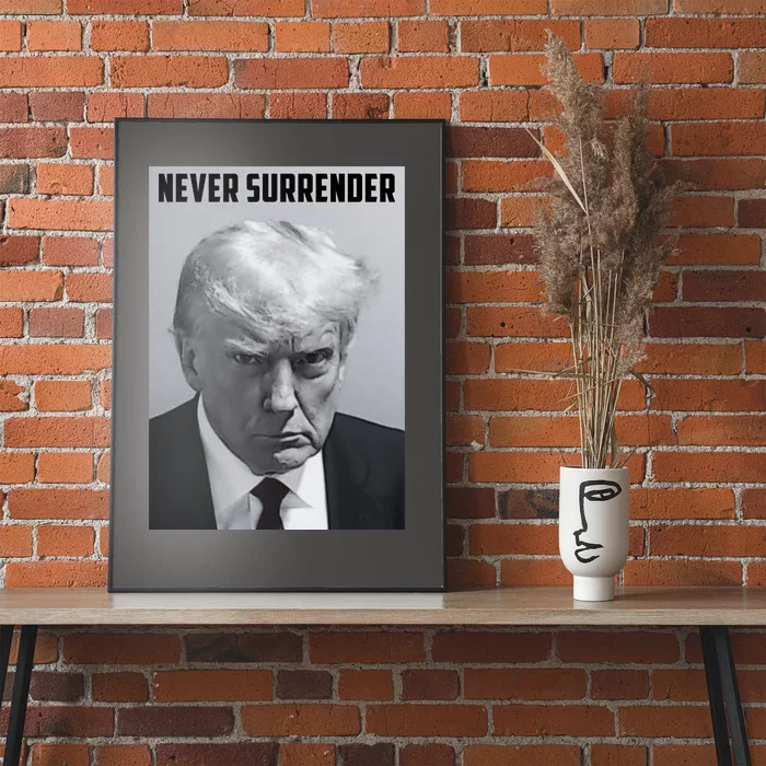 Never Surrender Donald Trump Mugshot Poster