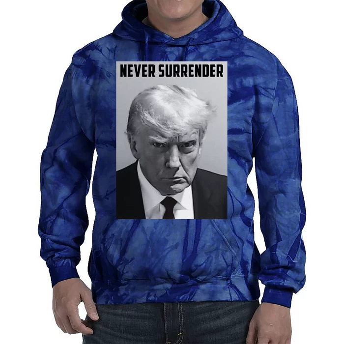 Never Surrender Donald Trump Mugshot Tie Dye Hoodie