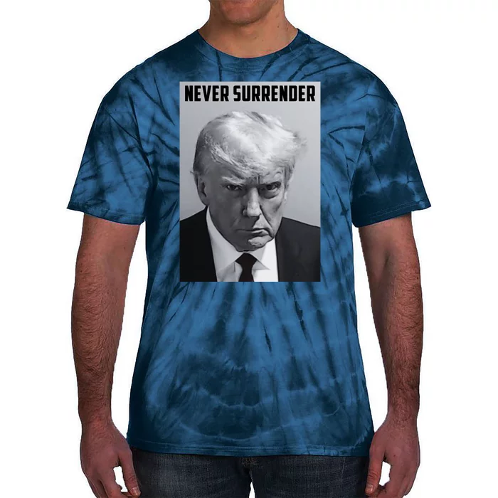 Never Surrender Donald Trump Mugshot Tie-Dye T-Shirt