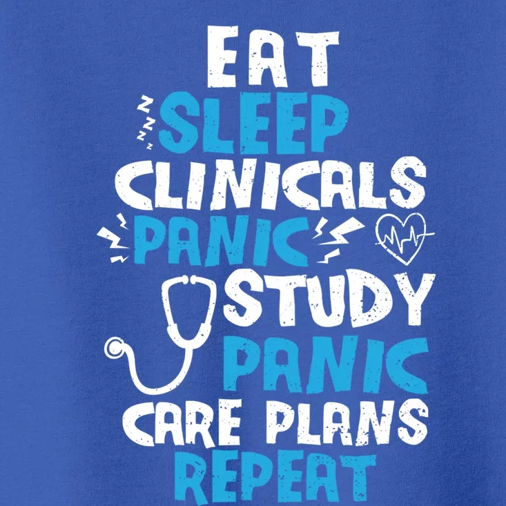 Nursing School: Eat Sleep Clinicals Panic Study Nurse Meaningful Gift Toddler T-Shirt