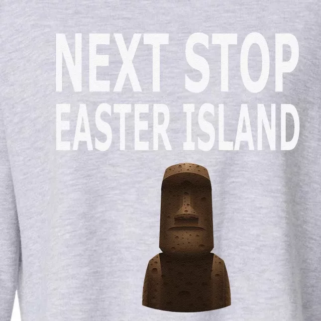 Next Stop Easter Island Chile Rapa Nui Travel Cropped Pullover Crew