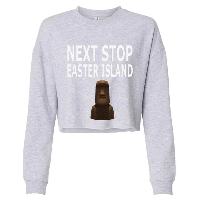 Next Stop Easter Island Chile Rapa Nui Travel Cropped Pullover Crew