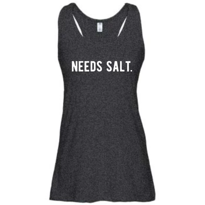 Needs Salt Funny Cooking Chef Assistant Baker Master Cook Ladies Essential Flowy Tank