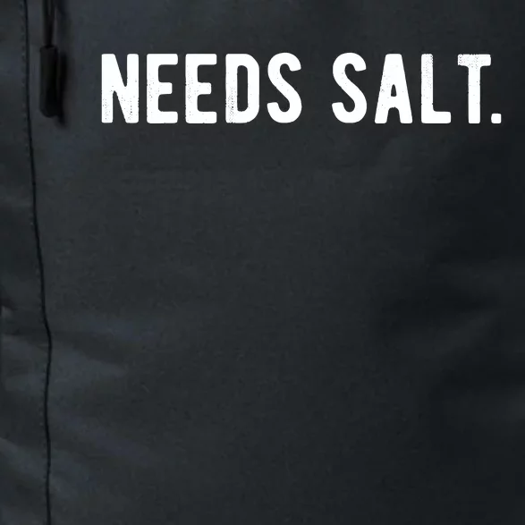 Needs Salt Funny Cooking Chef Assistant Baker Master Cook Daily Commute Backpack