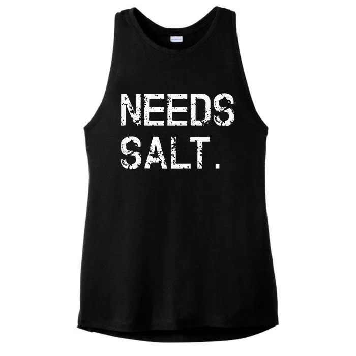 Needs Salt Funny Cooking Chef Gift Ladies Tri-Blend Wicking Tank