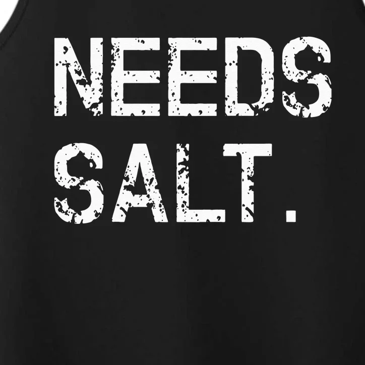 Needs Salt Funny Cooking Chef Gift Performance Tank