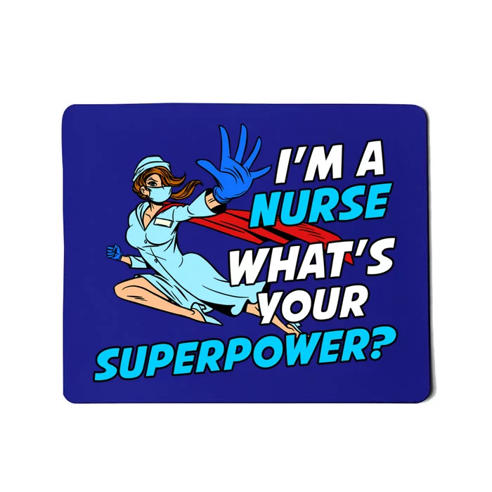 Nurse Superhero Funny Whats Your Superpower Gift Mousepad